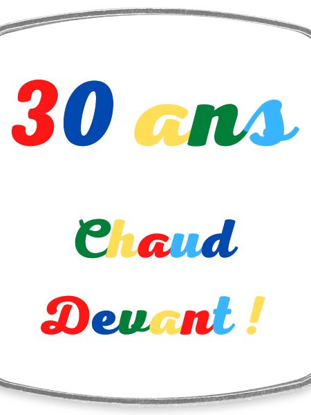30 ans chaud devant
