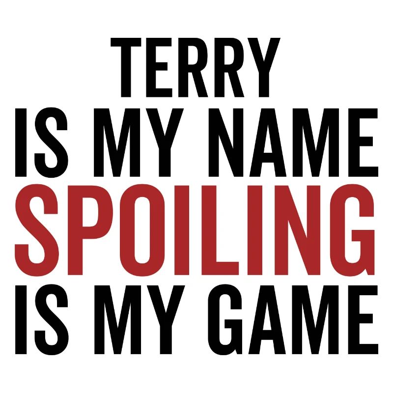Terry is My Name Spoiling is My Game
