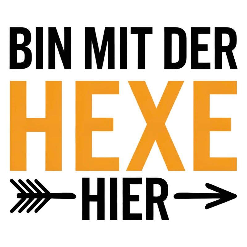 Bin mit der Hexe Funny Halloween