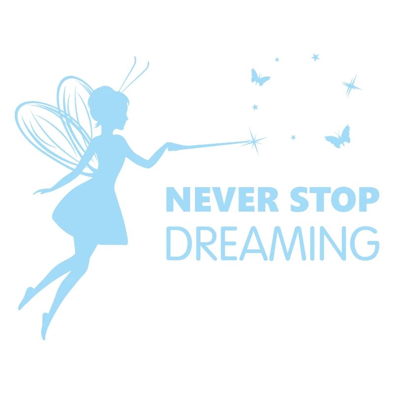 Never stop dreaming