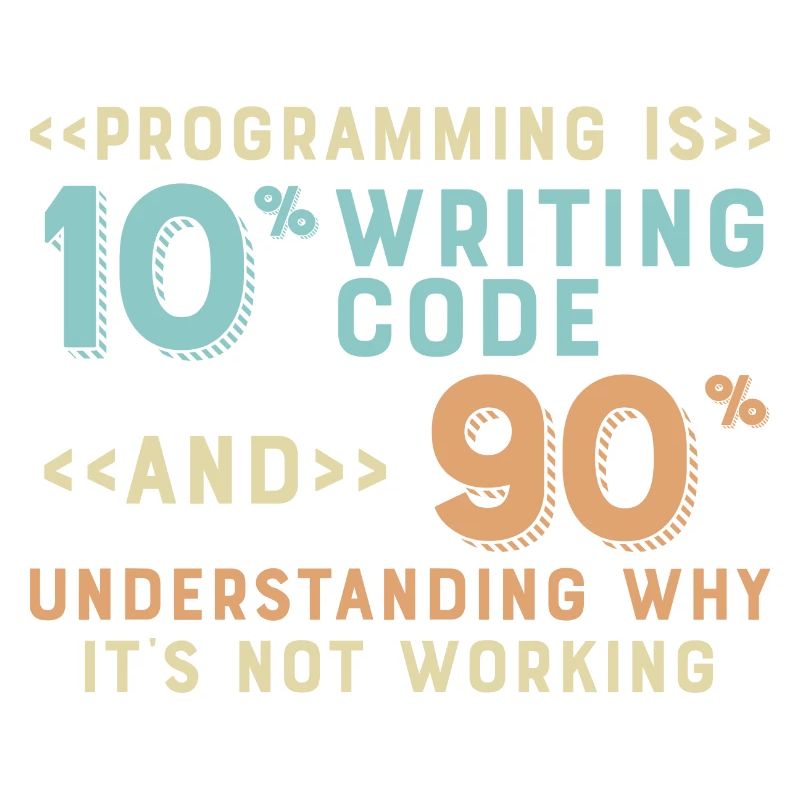 Programming Is 10% Writing Code And 90%