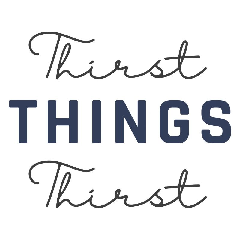 Thirst Things Thirst