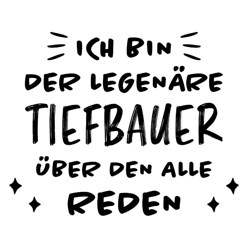 Tiefbauer Beruf Lustiger Spruch Tiefbauer Geschenk