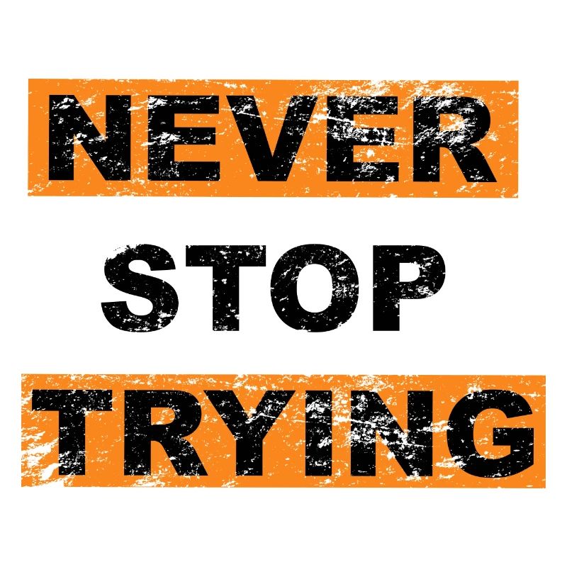 Never stop trying saying lettering