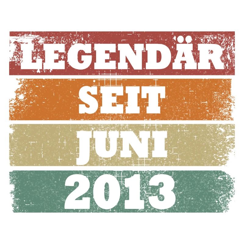 Legendär seit Juni 2013 Geburtstagsgeschenk