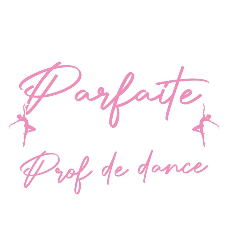 Pas Parfaite Mais Prof De Danse Professeure Cadeau