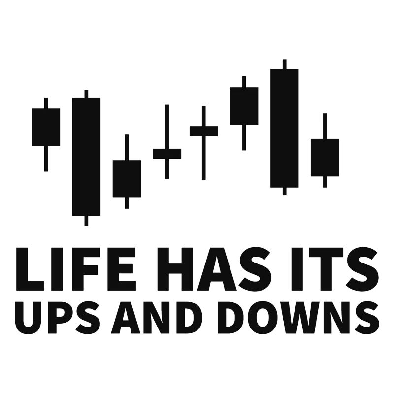 Life has its ups and downs Das Leben eines Traders