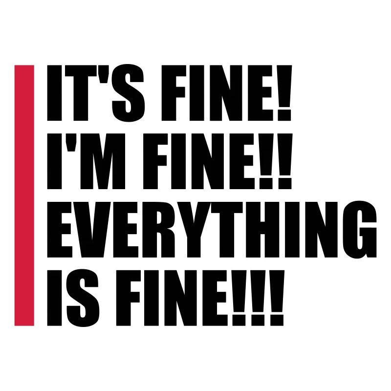 everything is fine quote