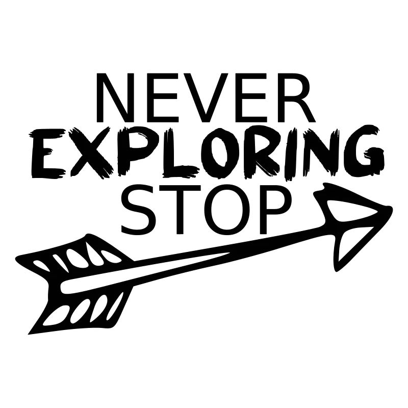 Never stop exploring
