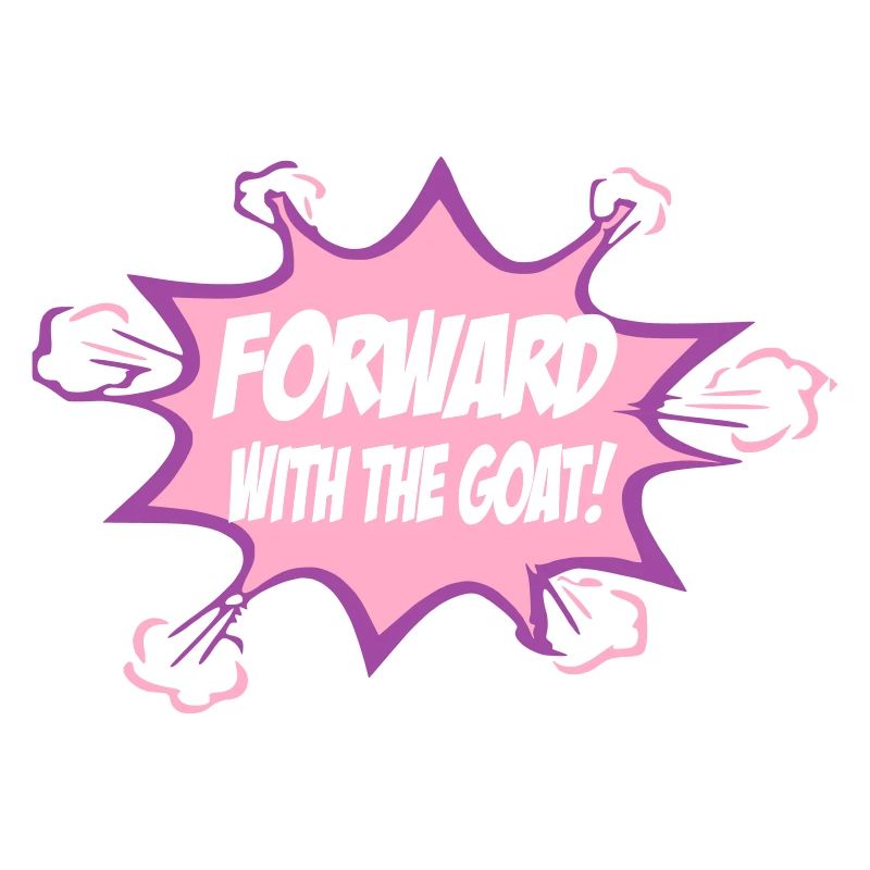 Forward with the goat
