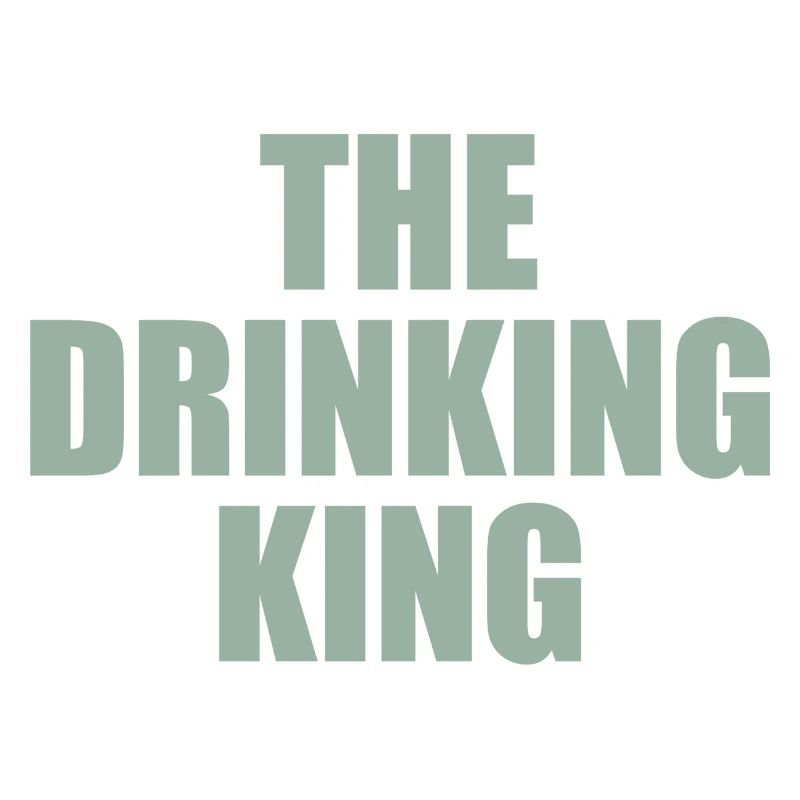 the drinking king