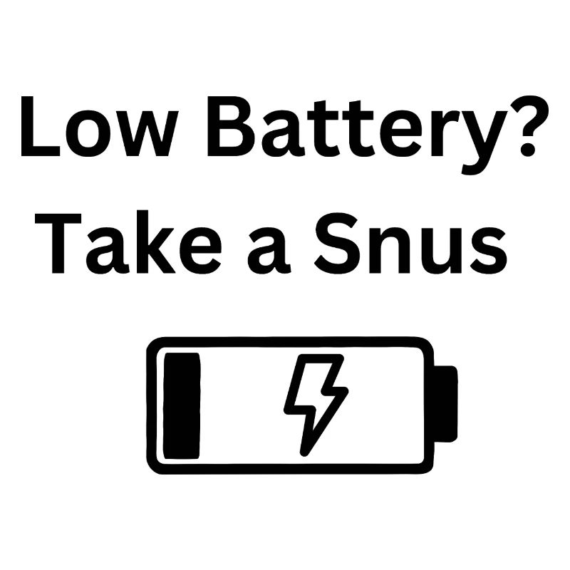 Batterie faible Il suffit d’ajouter du snus