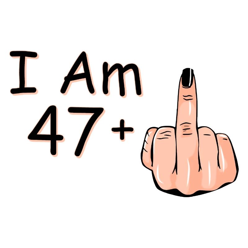 Ich bin 47 + 1 Mittelfinger Hemd Ich bin 47 plus,