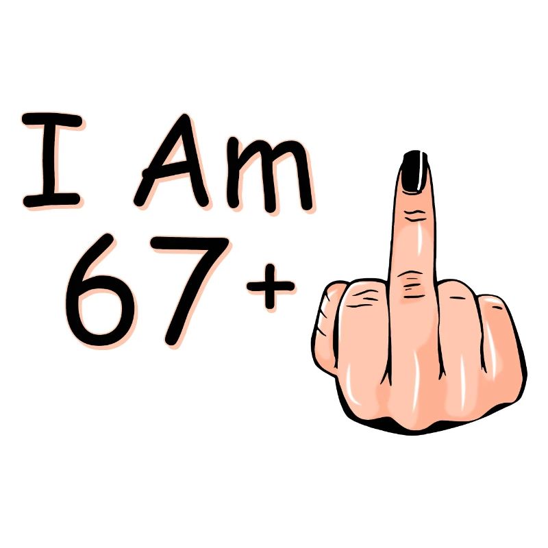 Ich bin 67 + 1 Mittelfinger Hemd Ich bin 67 plus,