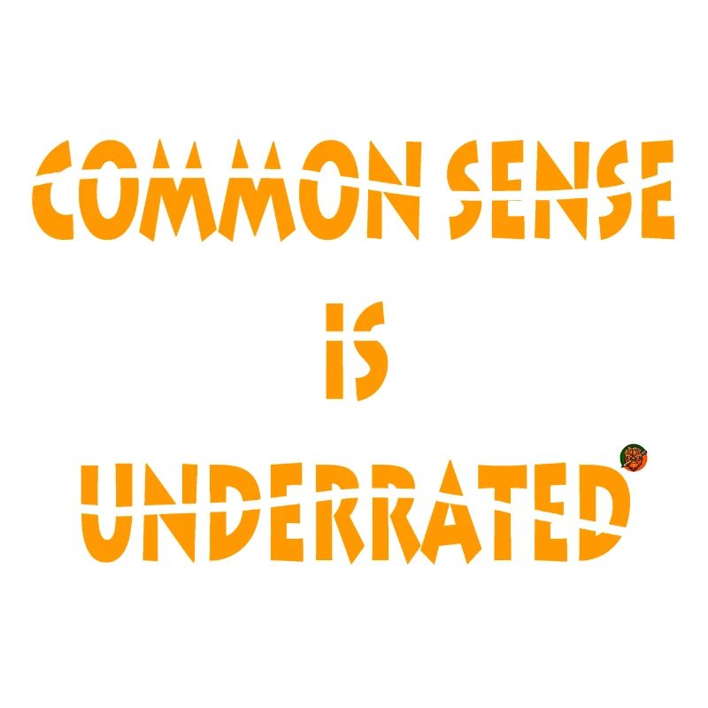 Common sense is underrated