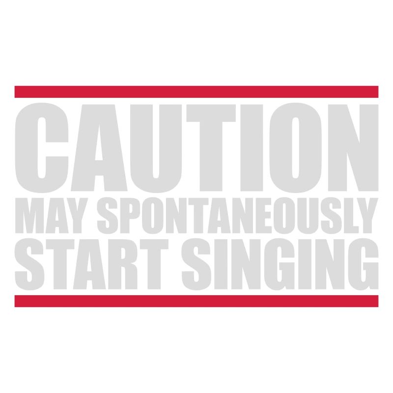 may spontaneously start singing