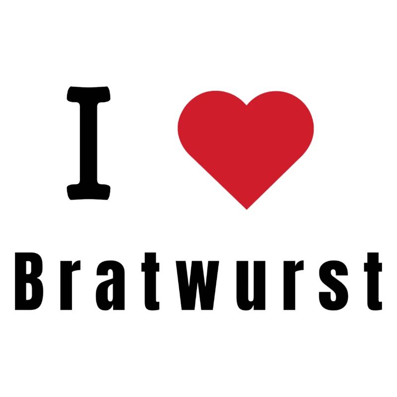 I love Bratwurst
