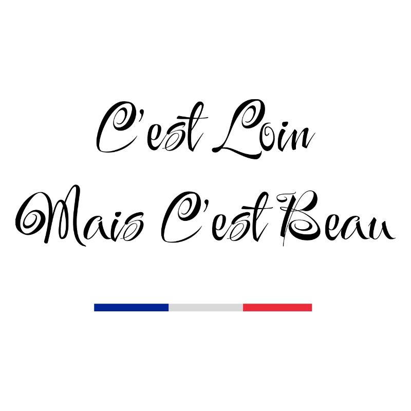 c'est loin mais c'est beau