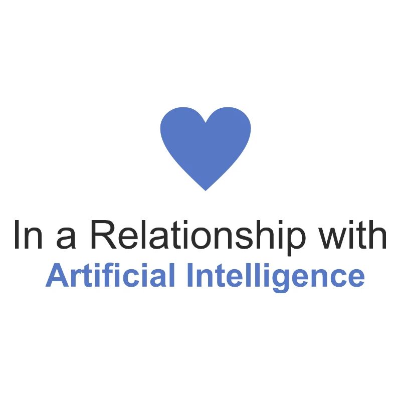 In a relationship with Artificial Intelligence