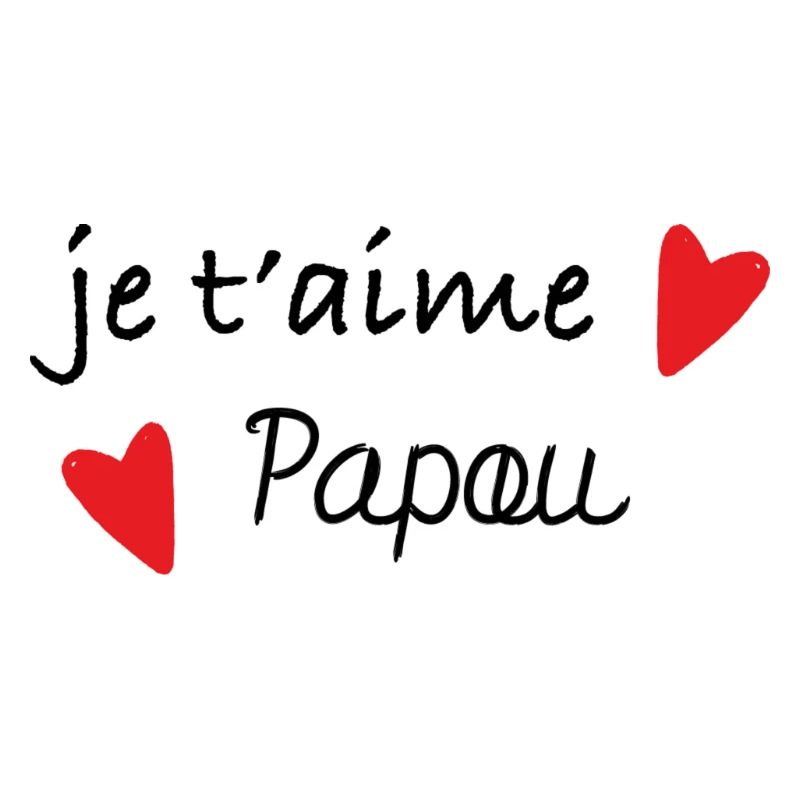 Je t'aime papou