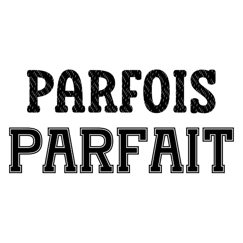parfois parfait