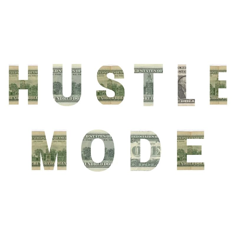 Hustle Mode Dollar Bill Texture Inspiration