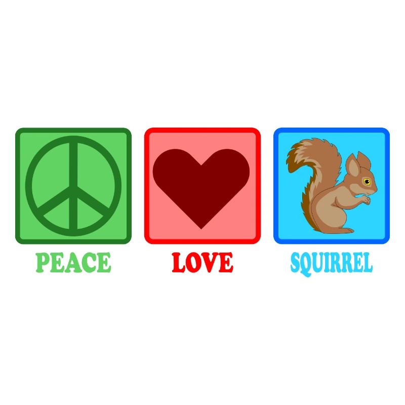 Squirrel Squirrel - Peace Love