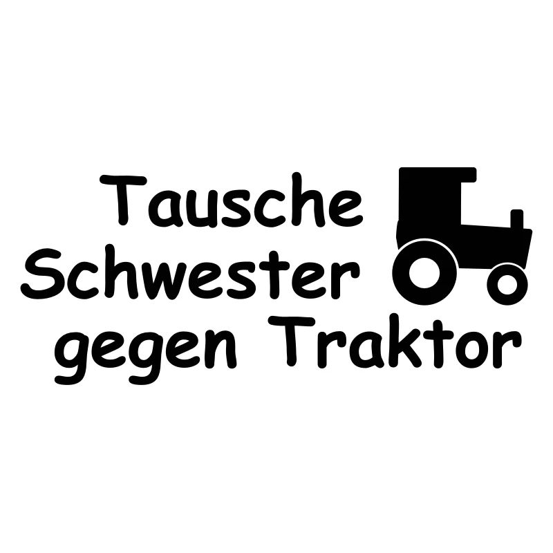 tausche schwester gegen traktor