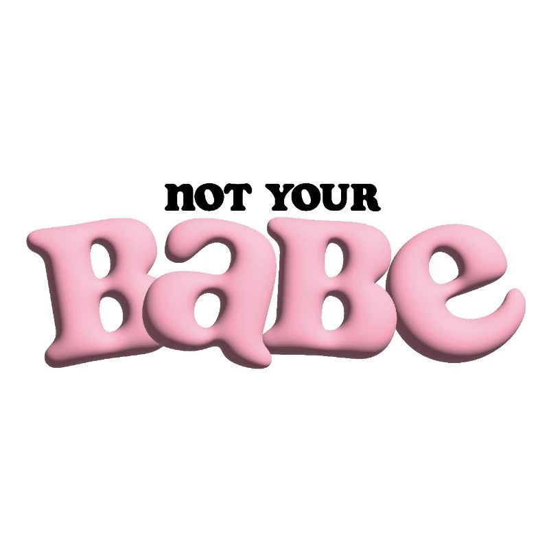 Pas votre bébé - Bubble Statement