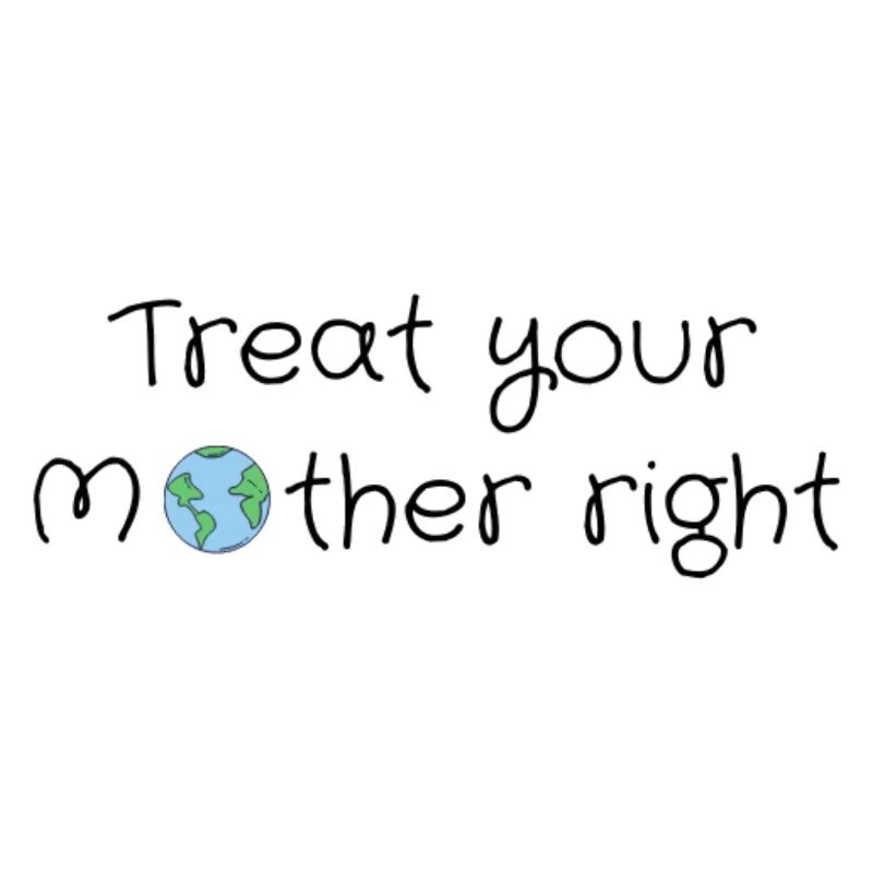Behandle deine Mutter gut