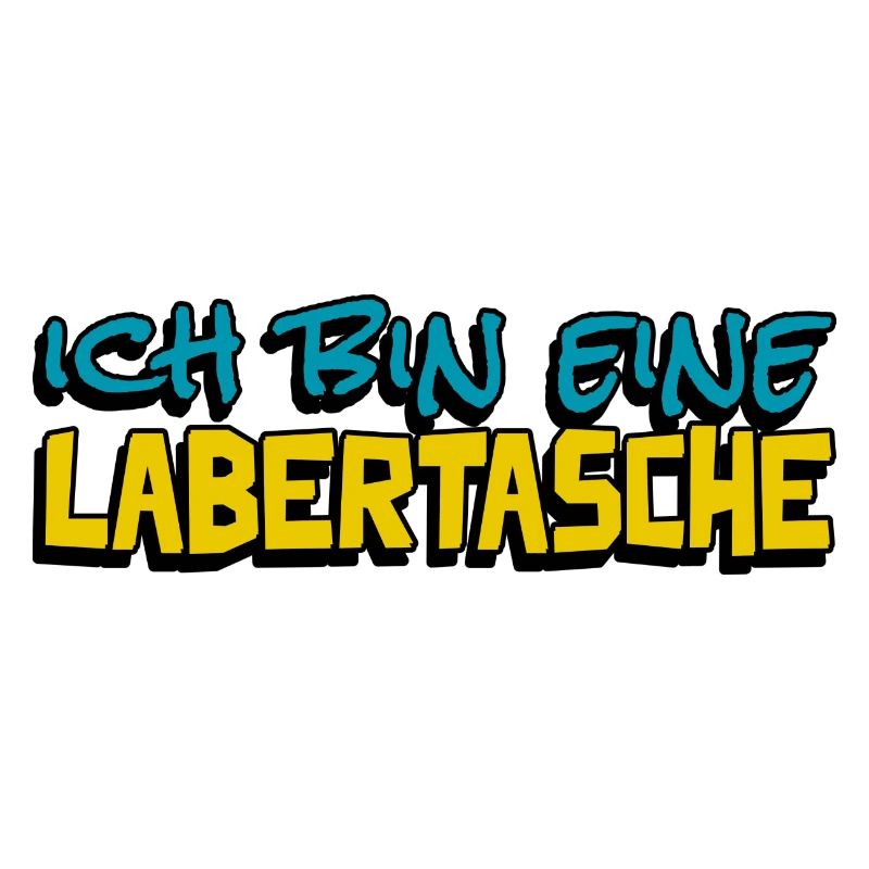 lustige Aussage ich bin eine Labertasche