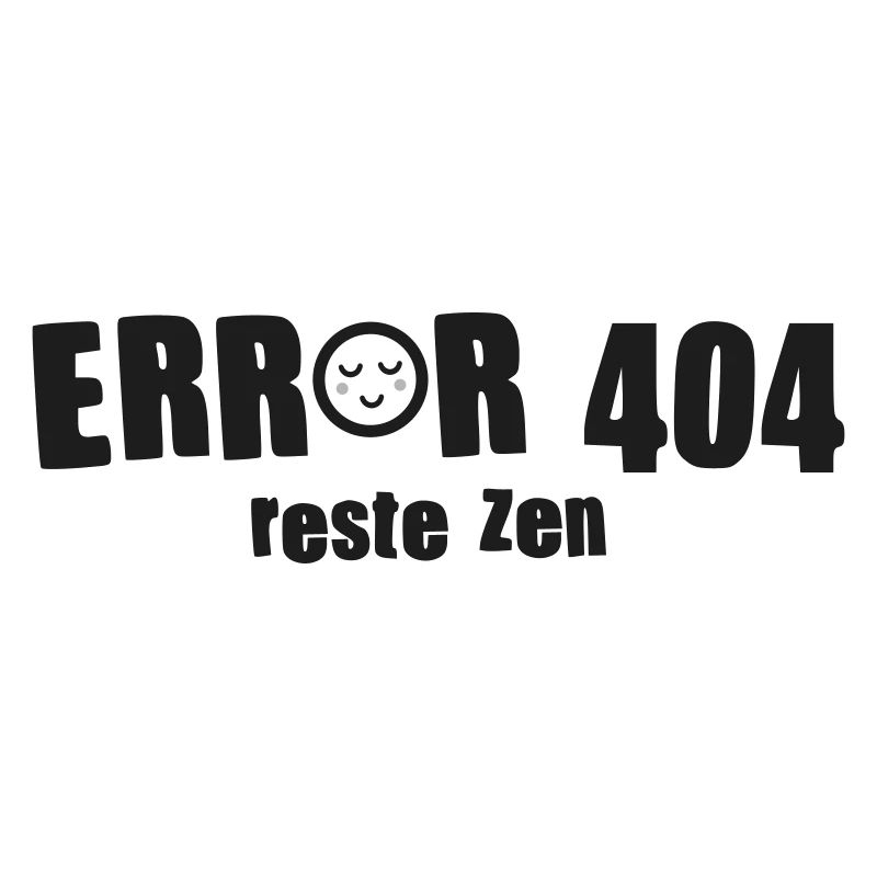 ERROR 404 reste zen - Bug informatique