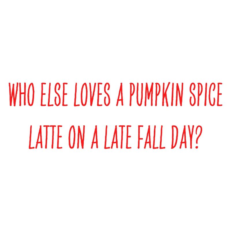 Pumpkin Spice Latte Question