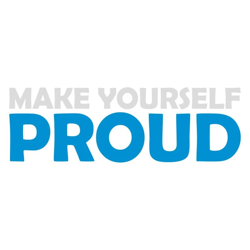 make yourself proud quote