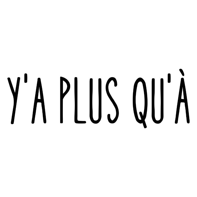 y'a plus qu'à