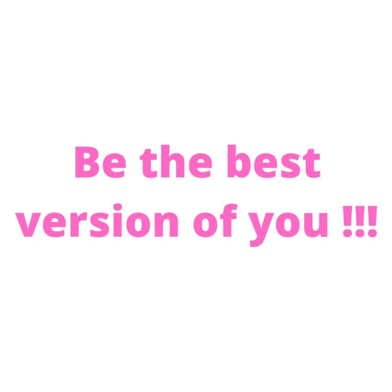 Sei die beste Version von dir
