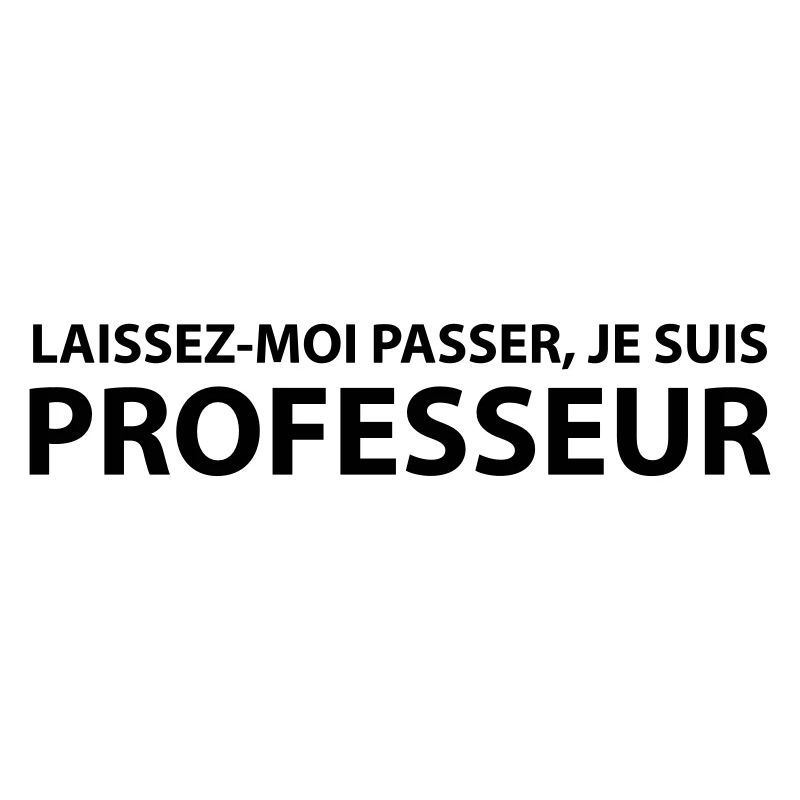 Laissez-Moi passer, je suis professeur