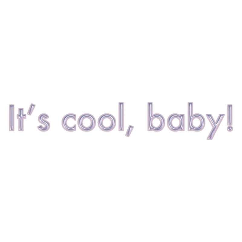 C’est cool, bébé