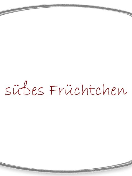 süßes Früchtchen