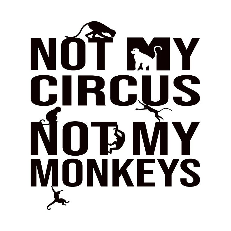 Pas mon cirque, pas mes singes