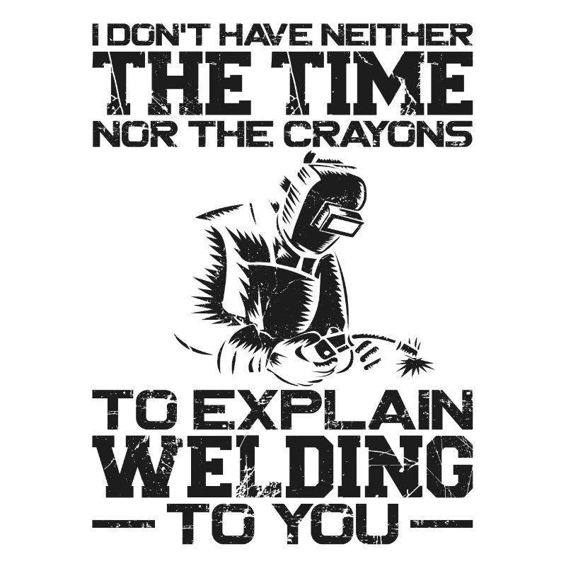 Welder Welding Vintage I Don't