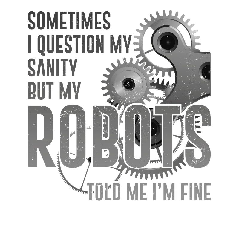 Robot Robotics Engineer Sometimes