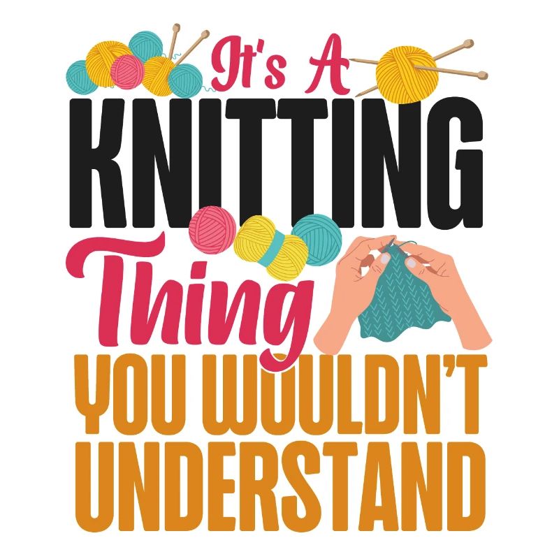 Knitting Knitter It's A Knitting
