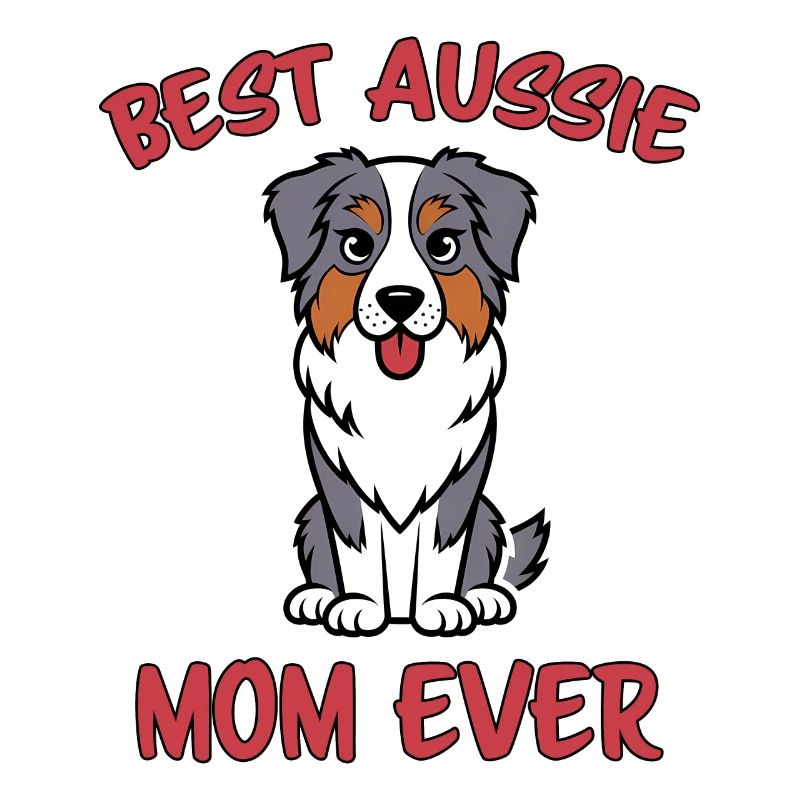 Australian Shepherd Mom Funny Aussie Gift
