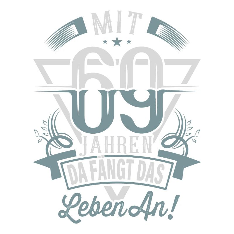 69. Geburtstag Da Fängt Das Leben An