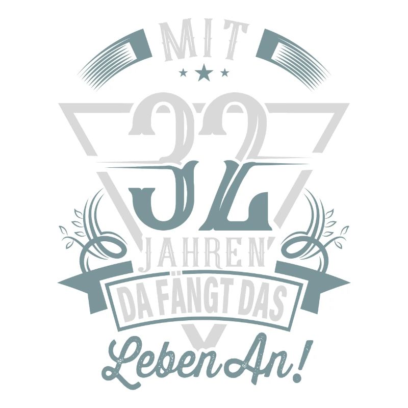 32. Geburtstag Da Fängt Das Leben An