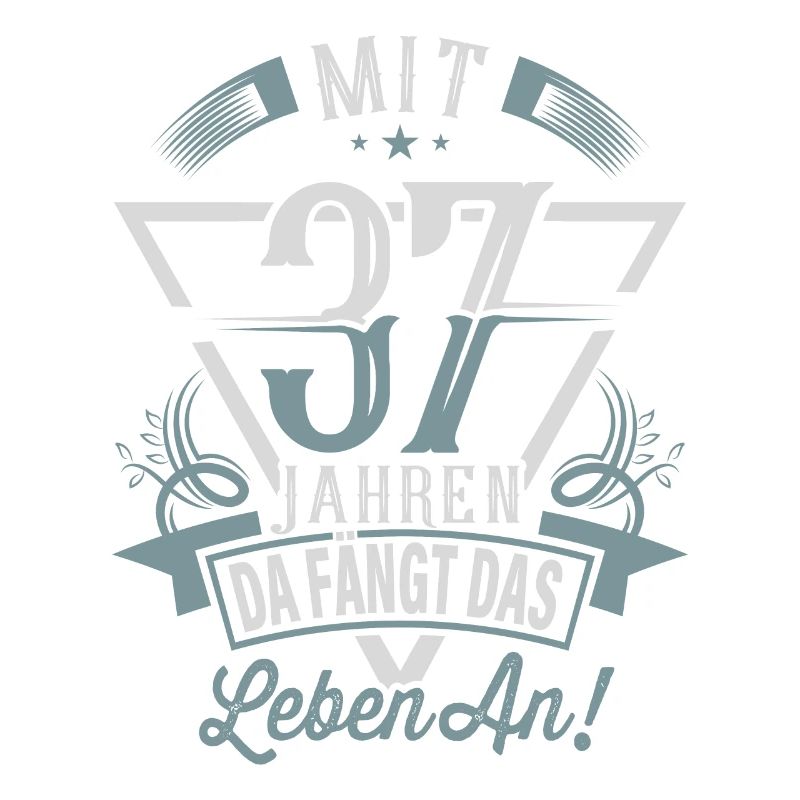 37. Geburtstag Da Fängt Das Leben An
