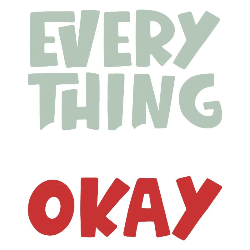 Everything Will Be Okay