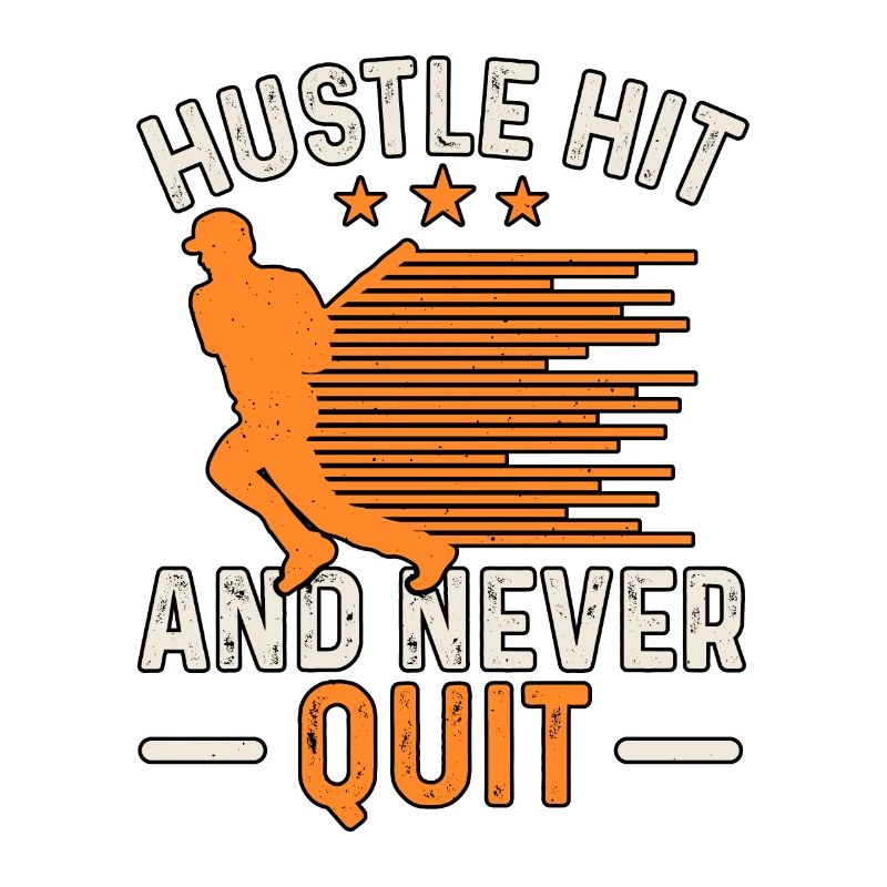 Hustle Hit And Never Quit Baseball