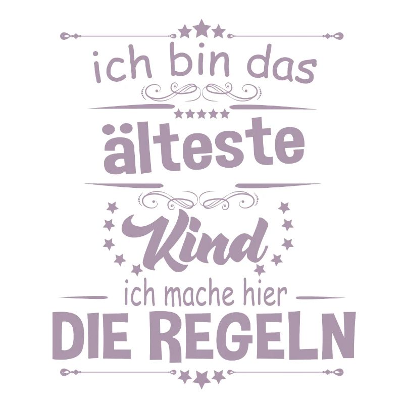 Ich bin das älteste Kind ich mache hier die Regeln